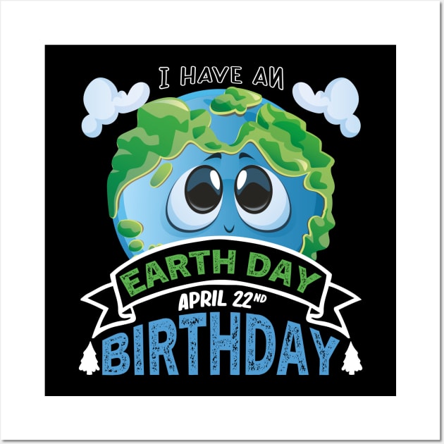 Earth Day Is My Birthday Pro Environment Party Wall Art by GShow